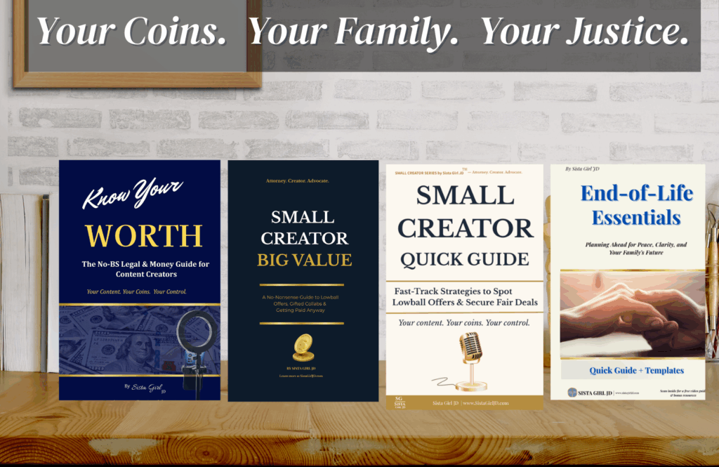 Sista Girl JD book covers for Know Your Worth, Small Creator Big Value, Small Creator Quick Guide, and End-of-Life Essentials displayed on a shelf with tagline Your Coins. Your Family. Your Justice.