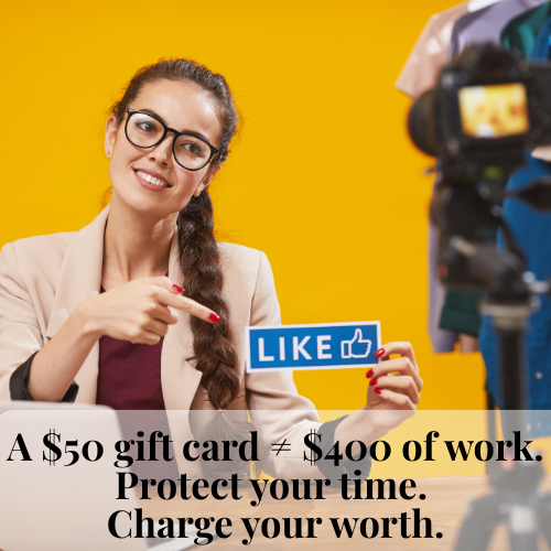 Content creator holding a LIKE sign with text overlay: A $50 gift card ≠ $400 of work. Protect your time, charge your worth.