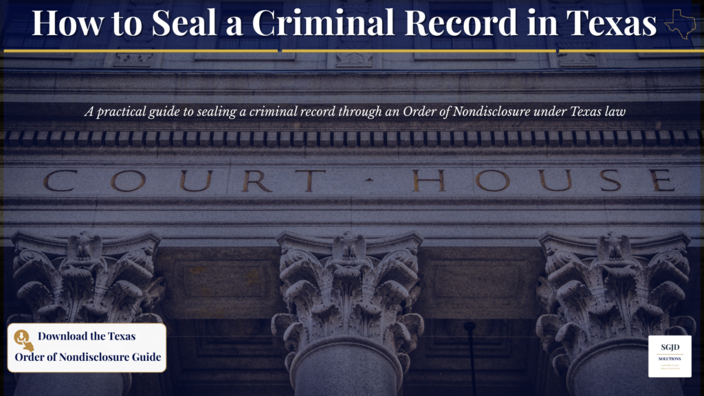 How to seal a criminal record in Texas using an Order of Nondisclosure guide